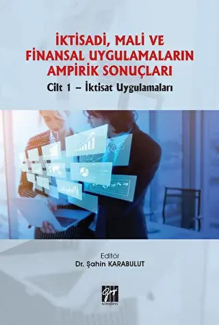 İktisadi, Mali ve Finansal Uygulamaların Ampirik Sonuçları - Gazi Kitabevi