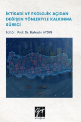 İktisadi Ve Ekolojik Açıdan Değişen Yönleriyle Kalkınma Süreci - Gazi Kitabevi
