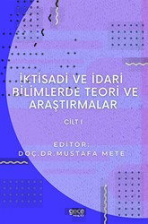 İktisadi ve İdari Bilimlerde Teori ve Araştırmalar Cilt 1 - Gece Kitaplığı