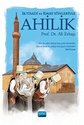 İktisadi ve İdari Yönleriyle Ahilik - Nobel Akademik Yayıncılık