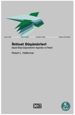 İktisat Düşünürleri Büyük İktisat Düşünürlerinin Yaşamları ve Fikirleri - 1
