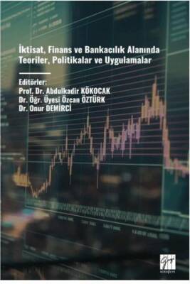 İktisat, Finans ve Bankacılık Alanında Teoriler, Politikalar ve Uygulamalar - 1