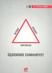 İktisat Siyaset Sosyoloji Üçgeninde Cumhuriyet - Evrim Yayınevi