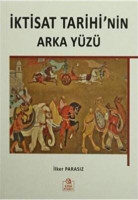 İktisat Tarihi`nin Arka Yüzü - 1