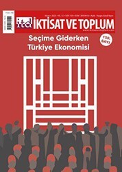 İktisat ve Toplum Dergisi 150. Sayı: Seçime Giderken Türkiye Ekonomisi - İktisat ve Toplum Dergisi