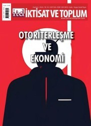 İktisat ve Toplum Dergisi 164. Sayı: Otoriterleşme ve Ekonomi - İktisat ve Toplum Dergisi