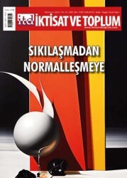 İktisat ve Toplum Dergisi 165. Sayı: Sıkılaşmadan Normalleşmeye - İktisat ve Toplum Dergisi