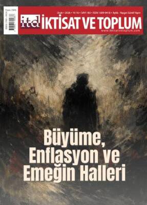 İktisat ve Toplum Dergisi 183. Sayı Büyüme, Enflasyon ve Emeğin Halleri - 1