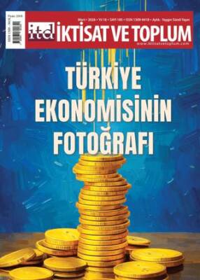İktisat ve Toplum Dergisi 185. Sayı Türkiye Ekonomisinin Fotoğrafı - 1