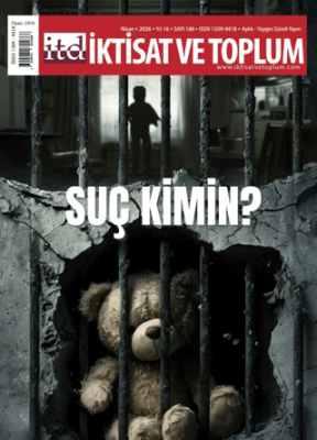 İktisat ve Toplum Dergisi 186. Sayı Suç Kimin? - 1