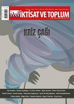 İktisat ve Toplum Dergisi Sayı: 141 Temmuz 2022