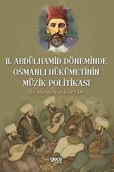 Il. Abdulhamit Döneminde Osmanlı Hükümetinin Müzik Politikası - Gece Kitaplığı