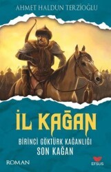 İl Kağan Birinci Göktürk Kağanlığı Son Kağan - Efsus Yayınları