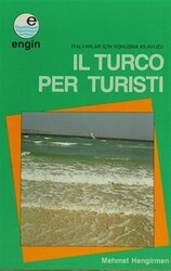 Il Turco Per Klavuzu Turisti - İtalyanlar İçin Konuşma Kılavuzu - Engin Yayınevi