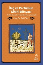 İlaç ve Parfümün Sihirli Dünyası- Tarihte Eczacılık, Güzel Kokular ve Kozmetik - 1