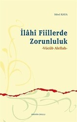 İlahi Fiillerde Zorunluluk - Ankara Okulu Yayınları