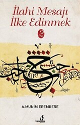İlahi Mesajı İlke Edinmek 2 - Bengisu Yayınları