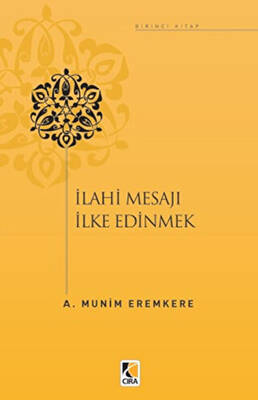 İlahi Mesajları İlke Edinmek - 1