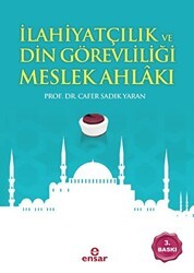 İlahiyatçılık ve Din Görevliliği Meslek Ahlakı - Ensar Neşriyat