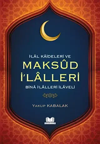 İlal Kaideleri ve Maksud İlalleri - Kitap Kalbi Yayıncılık