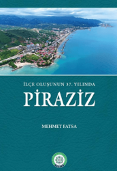 İlçe Oluşunun 37. Yılında Piraziz - Kocaeli Sağlık ve Teknoloji Üniversitesi Yayınları