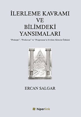 İlerleme Kavramı ve Bilimdeki Yansımaları - 1