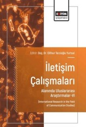 İletişim Çalışmaları Alanında Uluslararası Araştırmalar - 6 - Eğitim Yayınevi - Bilimsel Eserler