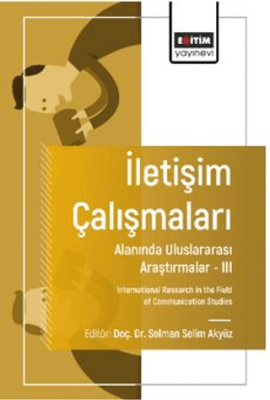 İletişim Çalışmaları Alanında Uluslararası Araştırmalar – III - 1