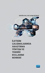 İletişim Çalışmalarında Araştırma Yöntem ve Tekniği Kullanımı Rehberi - Nobel Akademik Yayıncılık