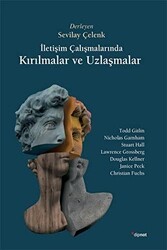 İletişim Çalışmalarında Kırılmalar ve Uzlaşmalar - Dipnot Yayınları