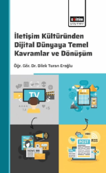 İletişim Kültüründen Dijital Dünyaya: Temel Kavramlar ve Dönüşüm - Eğitim Yayınevi - Bilimsel Eserler