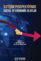 İletişim Perspektifinde Sosyal ve Ekonomik Olaylar - Efe Akademi Yayınları