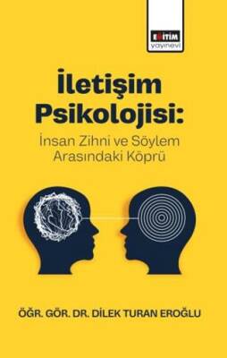 İletişim Psikolojisi: İnsan Zihni ve Söylem Arasındaki Köprü - 1
