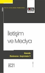 İletişim ve Medya Alanında Uluslararası Araştırmalar II - Eğitim Yayınevi - Bilimsel Eserler