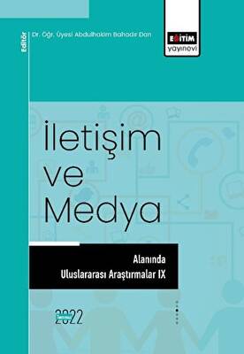 İletişim ve Medya Alanında Uluslararası Araştırmalar IX - 1