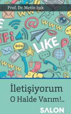 İletişiyorum! O Halde Varım!.. - 1