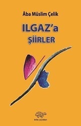 Ilgaz`a Şiirler - Ürün Yayınları