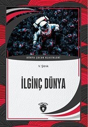 İlginç Dünya Dünya Çocuk Klasikleri 7-12 Yaş - Dorlion Yayınları