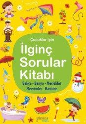 İlginç Sorular Kitabı - Bahçe, Banyo, Meslekler, Mevsimler, Hastane - Yakamoz Yayınevi