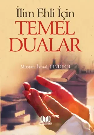 İlim Ehli İçin Temel Dualar - 1