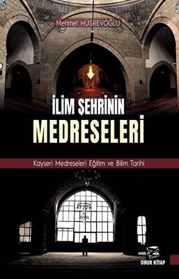 İlim Şehrinin Medreseleri - 1