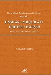 İlim ve Bilginin Önemini Anlatan Bir Mesnevi Bayezid Dasitan-ı Müşkülat-ı Duhter-i Padişah İnceleme-Metin-Dizinli Sözlük - Paradigma Akademi Yayınları