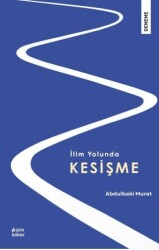 İlim Yolunda Kesişme - Çıra Yayınları