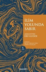 İlim Yolunda Sabır Genişletilmiş Baskı - Takdim