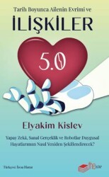 İlişkiler 5.0 Yapay Zeka, Sanal Gerçeklik Ve Robotlar Duygusal Hayatlarımızı Nasıl Yeniden Şekillendirecek? - The Kitap
