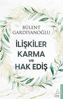 İlişkiler Karma ve Hak Ediş - 1