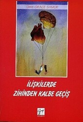 İlişkilerde Zihinden Kalbe Geçiş - Gazi Kitabevi