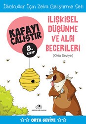 İlişkisel Düşünme ve Algı Becerileri Orta Seviye - Kafayı Çalıştır 8 - Uğurböceği Yayınları