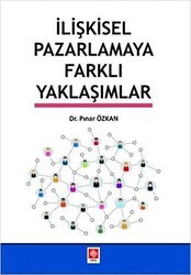 İlişkisel Pazarlamaya Farklı Yaklaşımlar - Ekin Basım Yayın