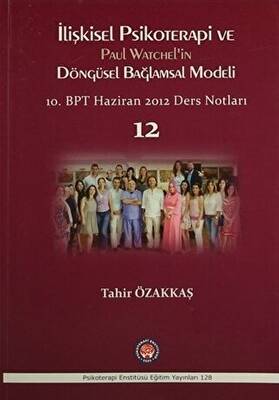 İlişkisel Psikoterapi ve Paul Watchel`in Döngüsel Bağlamsal Modeli - 1